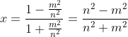 x=\frac{1-\frac{m^{2}}{n^{2}}{}}{1+\frac{m^{2}}{n^{2}}}=\frac{n^{2}-m^{2}}{n^{2}+m^{2}}
